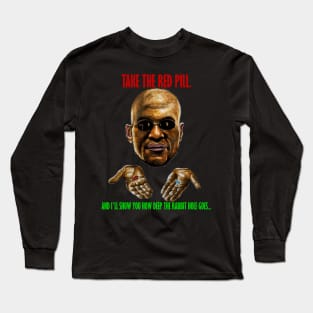 Morpheus (The Matrix), Take the red pill. Long Sleeve T-Shirt